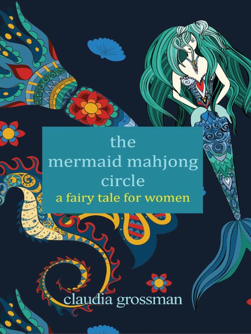 Title details for The Mermaid Mahjong Circle by Claudia Grossman - Available